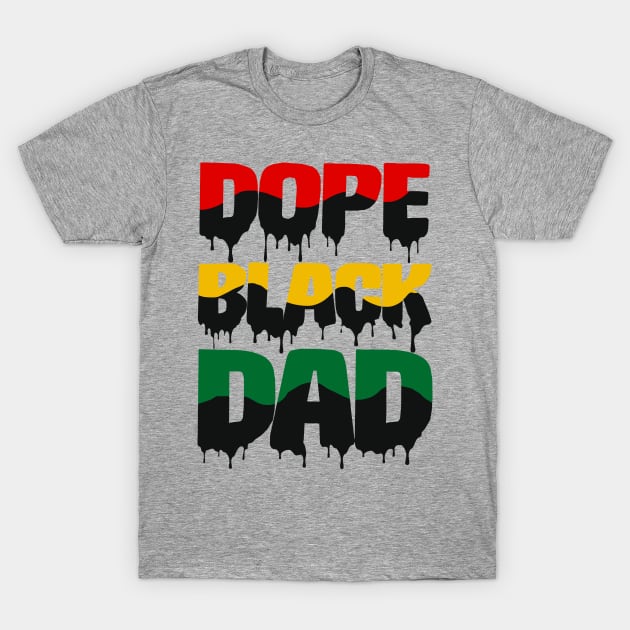 Dope Black Dad drip Black Dad Black Father